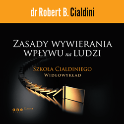 Zasady wywierania wpływu na ludzi. Szkoła Cialdiniego - audiobook - Robert B.  Cialdini