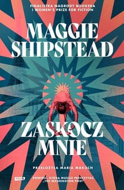 Zaskocz mnie - Maggie Shipstead