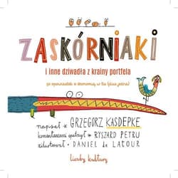 Zaskórniaki i inne dziwadła z krainy portfela. 50 opowiastek z ekonomią w tle (plus jedna)