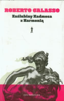 Zaślubiny Kadmosa z Harmonią - Roberto Calasso