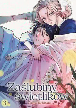 Zaślubiny świetlików. Tom 3 - Oreco Tachibana