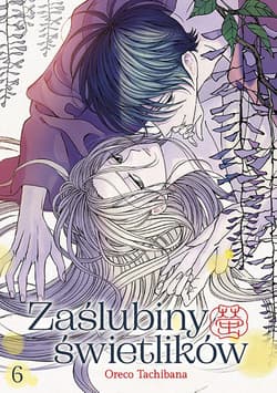 Zaślubiny świetlików. Tom 6 - Oreco Tachibana