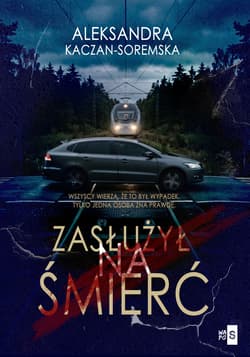 Zasłużył na śmierć - Aleksandra Kaczan-Soremska