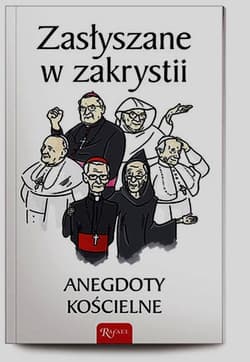 Zasłyszane w zakrystii. Anegdoty kościelne - Janusz Michałowski