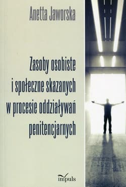 Zasoby osobiste i społeczne skazanych w procesie oddziaływań penitencjarnych