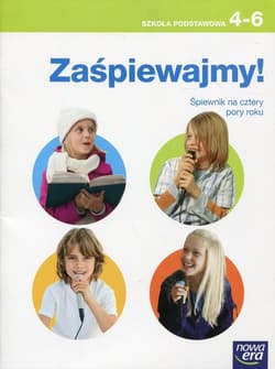 Zaśpiewajmy 4-6 Śpiewnik na cztery pory roku Szkoła podstawowa