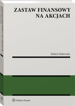 Zastaw finansowy na akcjach - Makowski Robert