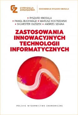 Zastosowania innowacyjnych technologii informatycznych - Knosala Ryszard, Paweł Buchwald