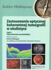 Zastosowanie optycznej koherentnej tomografii cz.2 - red. Edward Wylęgała
