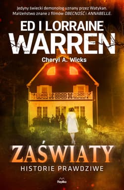 Zaświaty. Historie prawdziwe - ebook - Ed Warren, Lorraine Warren, Wicks Cheryl A.