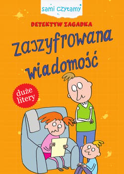 Zaszyfrowana wiadomość. Detektyw Zagadka. Sami czytamy - Iwona Czarkowska