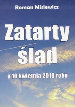 Zatarty ślad O 10 kwietnia - Misiewicz Roman