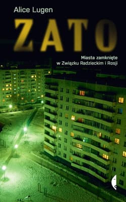 ZATO Miasta zamknięte w Związku Radzieckim i Rosji