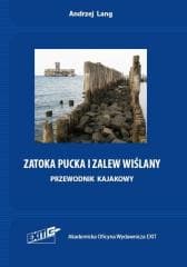 Zatoka Pucka i Zalew Wiślany. Przewodnik kajakowy - Andrzej Lang