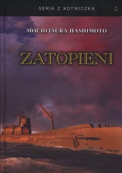 Zatopieni Historia japońskiej floty podwodnej 1941-1945