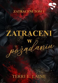 Zatraceni w pożądaniu. Tom 1 - Laine Terri E.