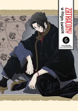 Zatracony w innym świecie. Tom 6 - Takahiro Wakamatsu, Hiroshi Noda