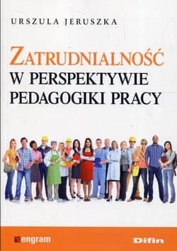 Zatrudnialność w perspektywie pedagogiki pracy - Jeruszka Urszula