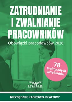 Zatrudnianie i zwalnianie pracowników .Obowiązki pracodawców 2026 - ebook - Praca zbiorowa