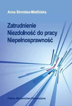 Zatrudnienie Niezdolność do pracy Niepełnosprawność - Anna Strmiska-Mietlińska