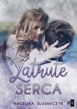 Zatrute serca - Angelika Ślusarczyk