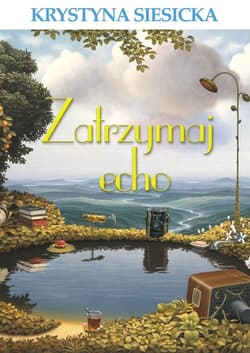 Zatrzymaj echo - Krystyna Siesicka