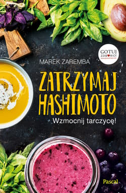 Zatrzymaj Hashimoto Wzmocnij tarczycę! - Marek Zaremba
