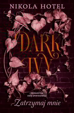 Zatrzymaj mnie. Dark Ivy.  Tom 2