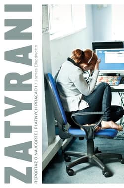 Zatyrani Reportaż o najgorzej płatnych pracach - James Bloodworth