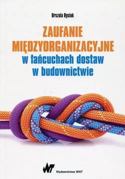 Zaufanie międzyorganizacyjne w łańcuchach dostaw w budownictwie - Urszula Ryciuk
