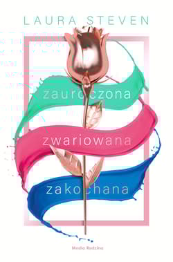 Zauroczona zwariowana zakochana - Laura Steven