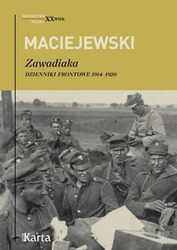 Zawadiaka Dzienniki frontowe 1914-1920 - Maciejewski Jerzy Konrad