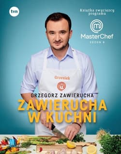 Zawierucha w kuchni Książka zwycięzcy programu MasterChef Sezon 8