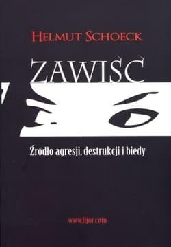 Zawiść Źródło agresji, destrukcji i biedy - Helmut Schoeck