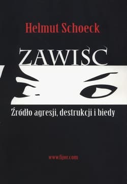 Zawiść Źródło agresji, destrukcji i biedy - Helmut Schoeck