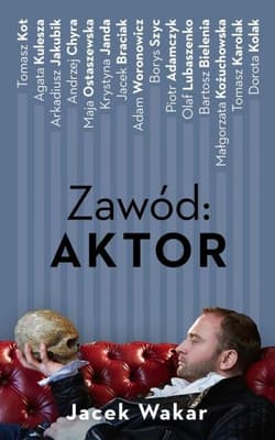 Zawód aktor - Jacek Wakar