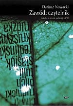 Zawód: czytelnik. Notatki o prozie polskiej lat 90 - Dariusz Nowacki