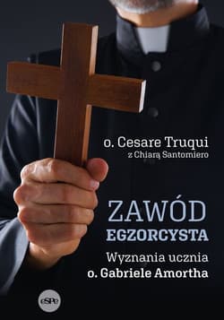 Zawód egzorcysta Wyznania ucznia o. Gabriela Amortha