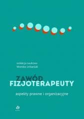 Zawód fizjoterapeuty. Aspekty prawne i ... -  Urbaniak Monika