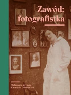 Zawód fotografistka - Gębarowska Katarzyna