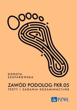 Zawód podolog FRK.05. Testy i zadania egz. - Szafarowska Dorota