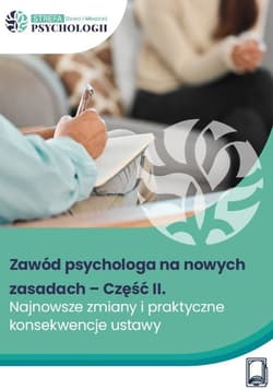 Zawód psychologa na nowych zasadach – Część II. Najnowsze zmiany i praktyczne konsekwencje ustawy - ebook - Praca zbiorowa