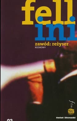 Zawód reżyser Rozmowy - Federico Fellini, Rita Cirio