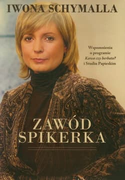 Zawód spikerka - Iwona Schymalla