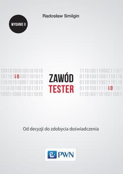 Zawód tester Od decyzji do zdobycia doświadczenia