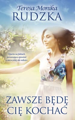 Zawsze będę Cię kochać - Monika RudzkaTeresa