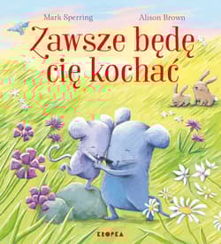 Zawsze będę cię kochać - Mark Sperring