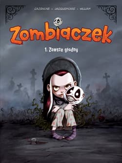 Zawsze głodny. Zombiaczek. Tom 1 - Maury William
