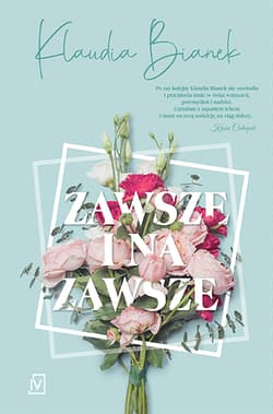 Zawsze i na zawsze - Klaudia Bianek