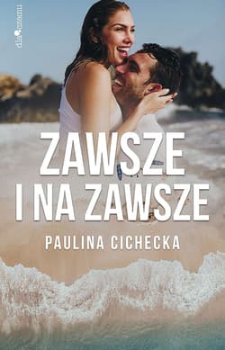 Zawsze i na zawsze - Paulina Cichecka
